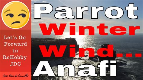 parrot anafi wind test   winter  sea peniche cabo carvoeiro portugal youtube