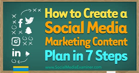 create  social media marketing content plan   steps social