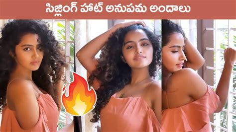 Anupama Parameswaran Latest Sexy H0t Looks Actress Anupama Video