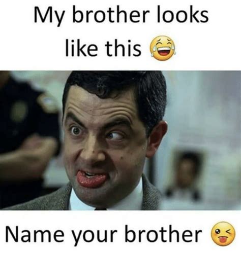 My Brother Looks Like This Brother Meme Funny Brother And Sister