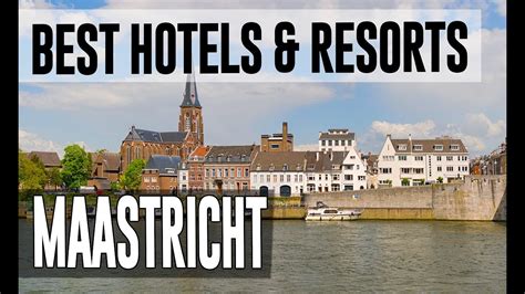 hotels  resorts  maastricht  netherlands youtube