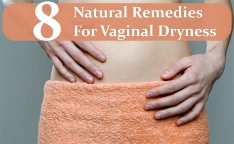 8 natural remedies for vaginal dryness lady care health