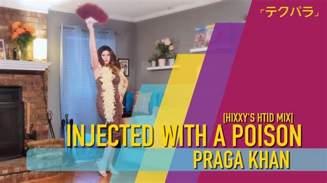 injected with a poison [hixxy s htid mix] praga khan [techpara