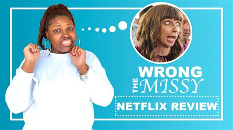The Wrong Missy Netflix Movie Review Synopsis Is This A Bad Romance
