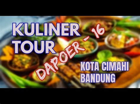 kuliner  dapoer  kota cimahi bandung youtube