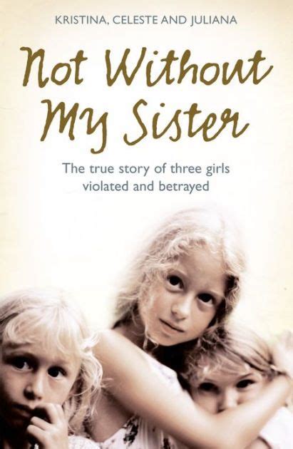 The Bestselling Devastating Account Of Three Sisters Torn Apart