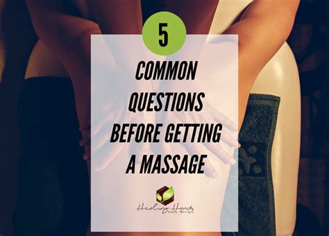 5 Common Questions Before Getting A Massage Healing Hands
