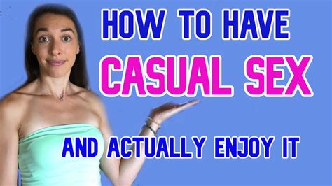 How To Have Casual Sex And Actually Enjoy It Youtube