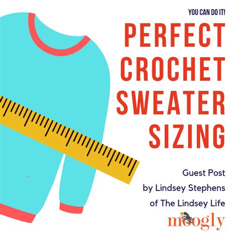 perfect crochet sweater sizing guest post by lindsey stephens