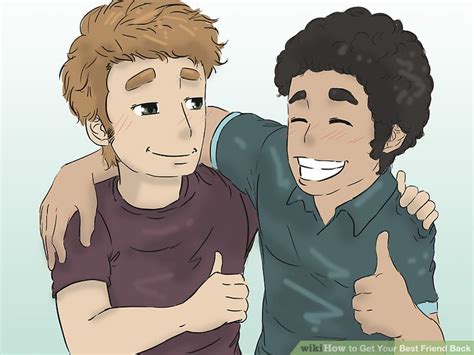 The Best Ways To Get Your Best Friend Back Wikihow