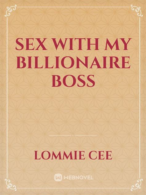 Read Sex With My Billionaire Boss Lommie Cee Webnovel
