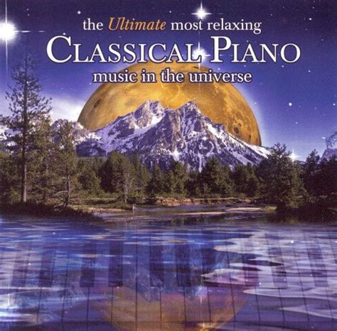 the ultimate most relaxing classical piano music in the