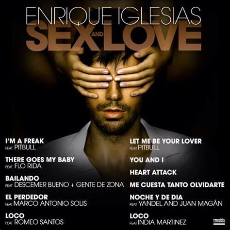 enrique iglesias “sex and love” album tracklist enrique iglesias fan s