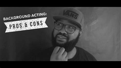background acting pros cons youtube