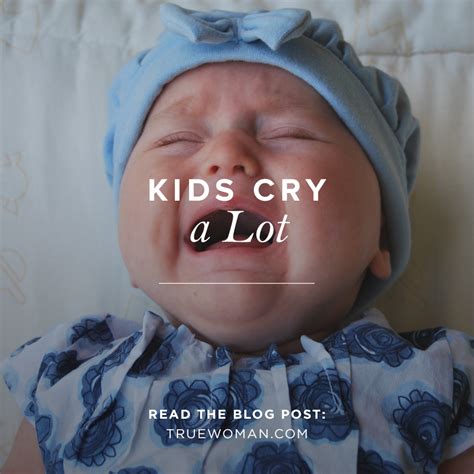 kids cry  lot true woman blog revive  hearts