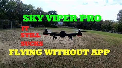 sky viper pro drone flying   app   sucks youtube