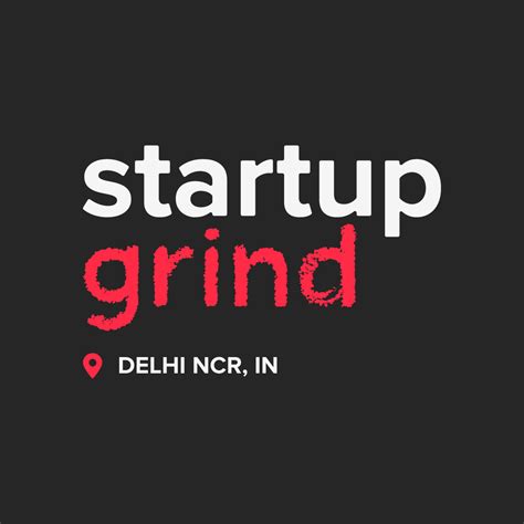 startup grind delhi ncr global community  entrepreneurs