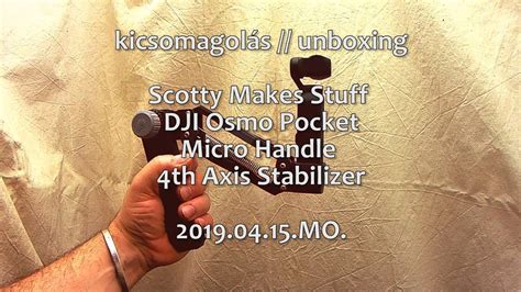 kicsomagolas unboxing scotty  stuff pocket micro handle  axis stabilizer