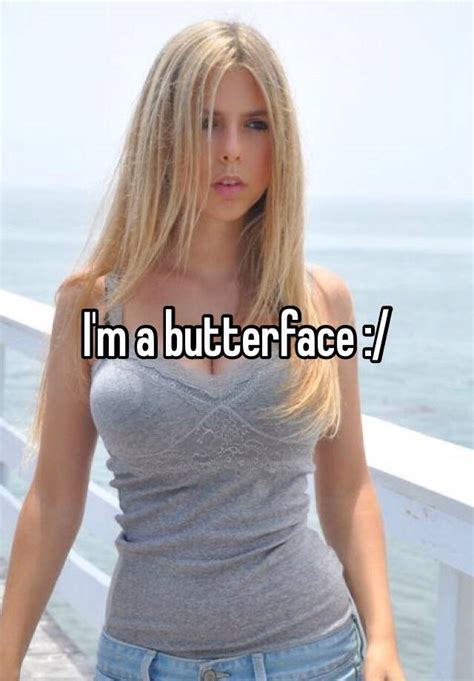 i m a butterface