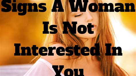 signs a woman is not interested in you youtube