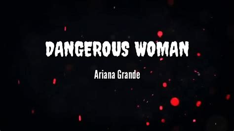 Ariana Grande Dangerous Woman Lyrics Youtube