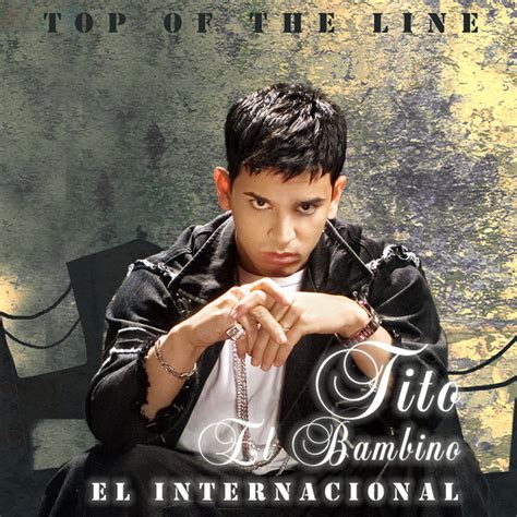 top of the line el internacional single by tito el bambino spotify
