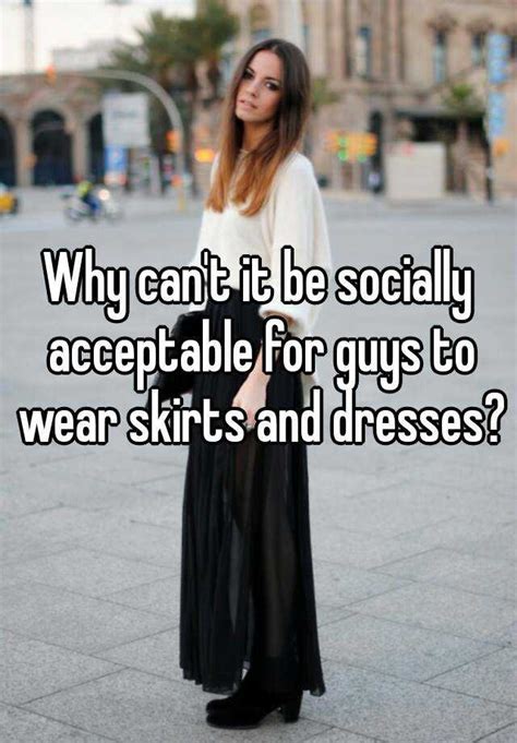 Why Can T It Be Socially Acceptable For Guys To Wear