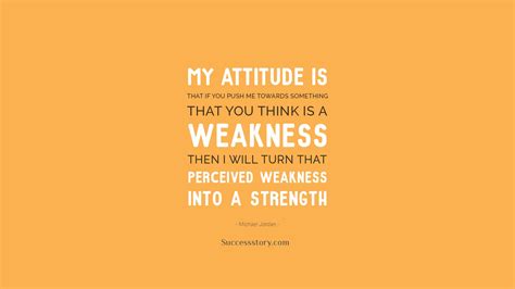 attitude     push         weakness