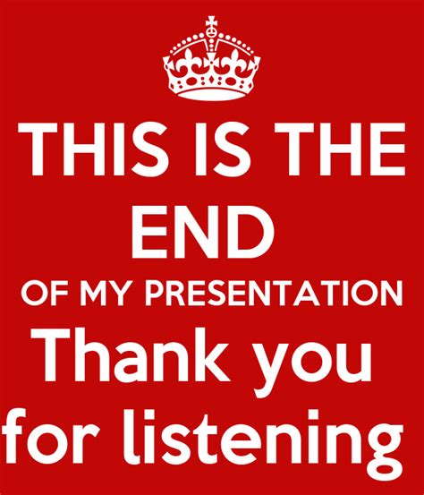 This Is The End Of My Presentation Thank You For Listening Poster