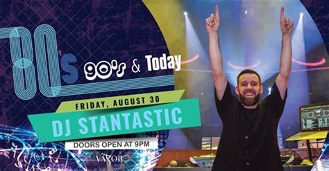 80s 90s And Today Feauring Dj Stantastic Fri Aug 30 2019 At 09 00 Pm