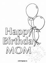 Birthday Mom Happy Coloring Pages Printable Balloons Drawing Coloringpage Mother Card Eu Kid Sheets Print Colouring Color Kids Getcolorings Getdrawings sketch template