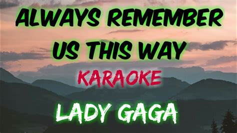 always remember us this way lady gaga karaoke version youtube