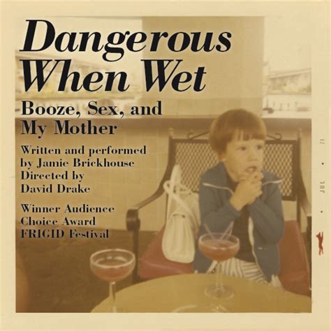Dangerous When Wet Booze Sex And My Mother