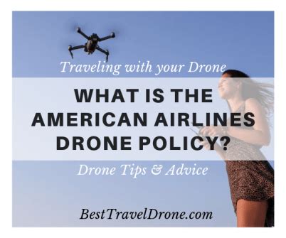 american airlines drone policy     drone   american airlines flight