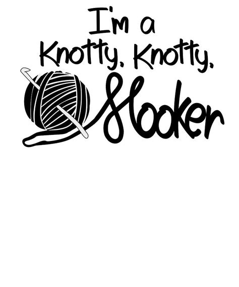 Im A Knotty Knotty Hooker Crochet Knitting Digital Art By Toms Tee