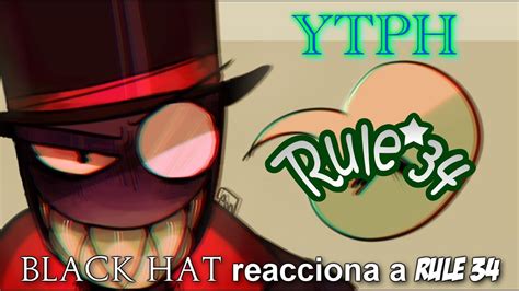 ytph villanos black hat reacciona a rule 34 nØtrin