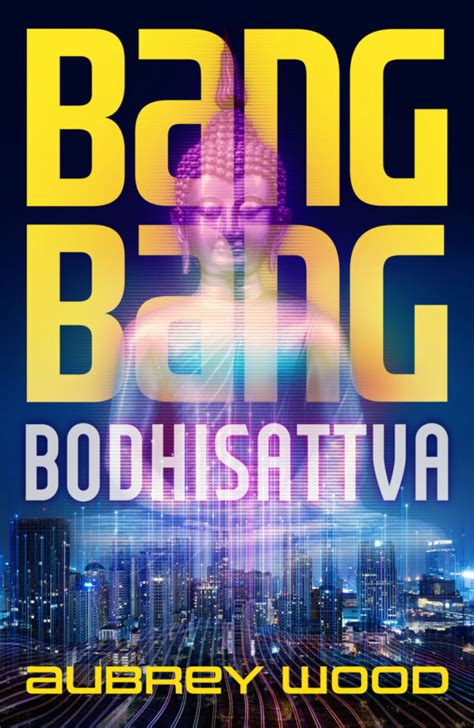 New Release Bang Bang Bodhisattva – Aubrey Wood – Queer Sci Fi