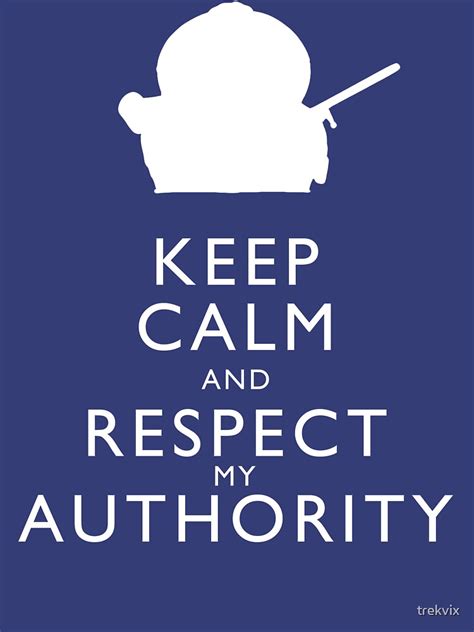 calm  respect  authority  shirt  trekvix redbubble