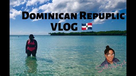 Dominican Republic Vacation Vlog Youtube