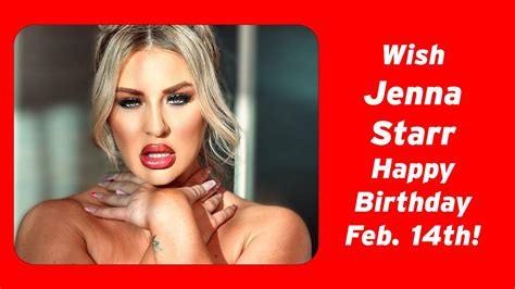 Celebrate Jenna Starr S February 14th Birthday Youtube