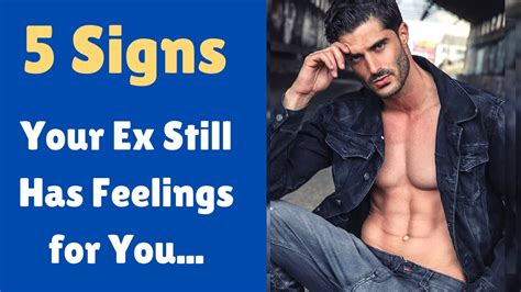 5 Signs Your Ex Still Has Feelings For You How To Know If Your Ex