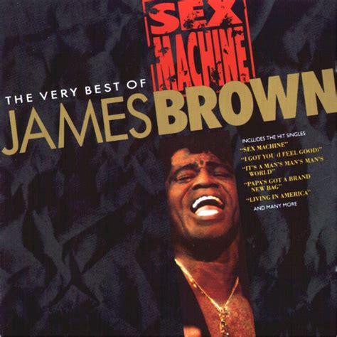 sex machine the very best of james brown james brown — listen and