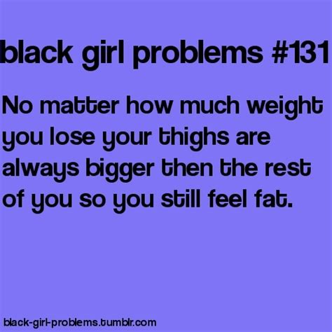 black girl problems quotes quotesgram