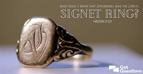 what does it mean that zerubbabel was the lord s signet ring haggai 2