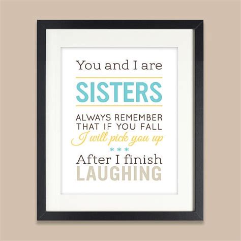 funny sister quote 16 sisters art posters popsugar love and sex photo 4