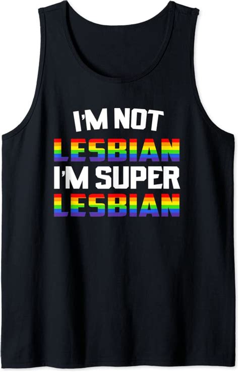 I M Not Lesbian I M Super Lesbian Lesbian Tank Top Uk Fashion