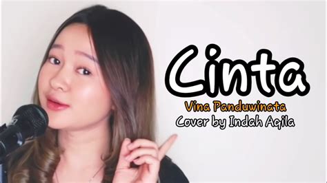 Cinta Vina Panduwinata Lirik Cover By Indah Aqila Youtube