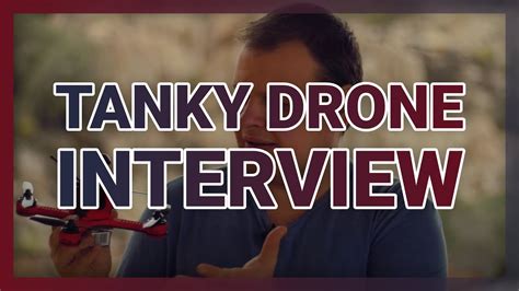 exclusive tanky drone interview dronenr youtube