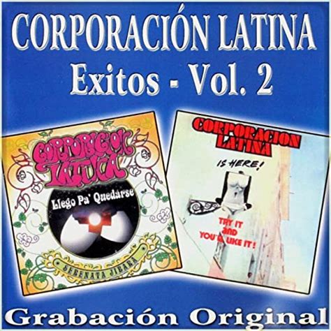 Corporacion Latina Exitos Vol 2 By Orquesta Corporacion Latina On