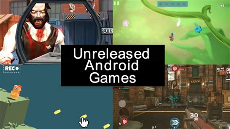unreleased android games   play  youtube
